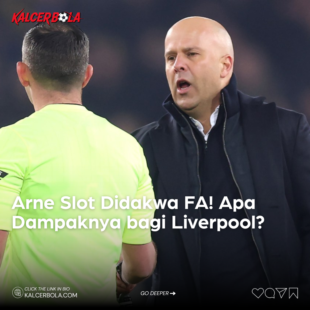 Arne Slot Didakwa FA! Apa Dampaknya bagi Liverpool?