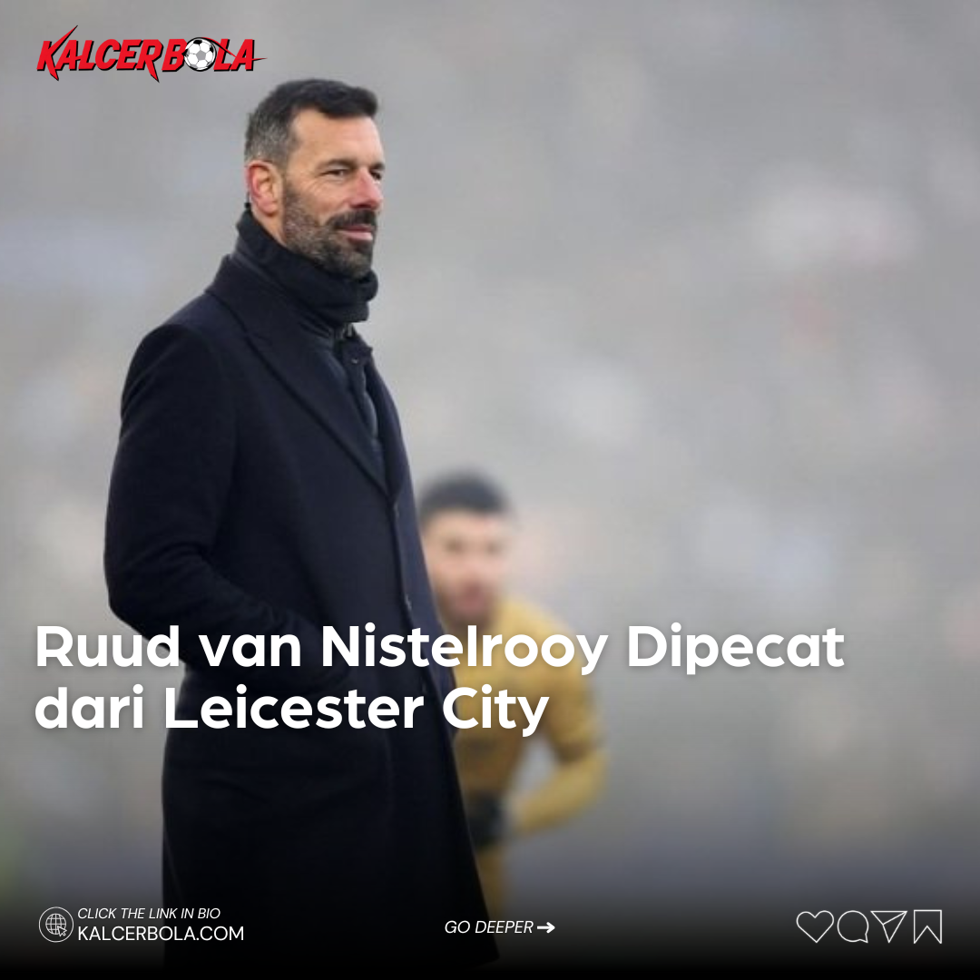 Ruud van Nistelrooy Dipecat dari Leicester City