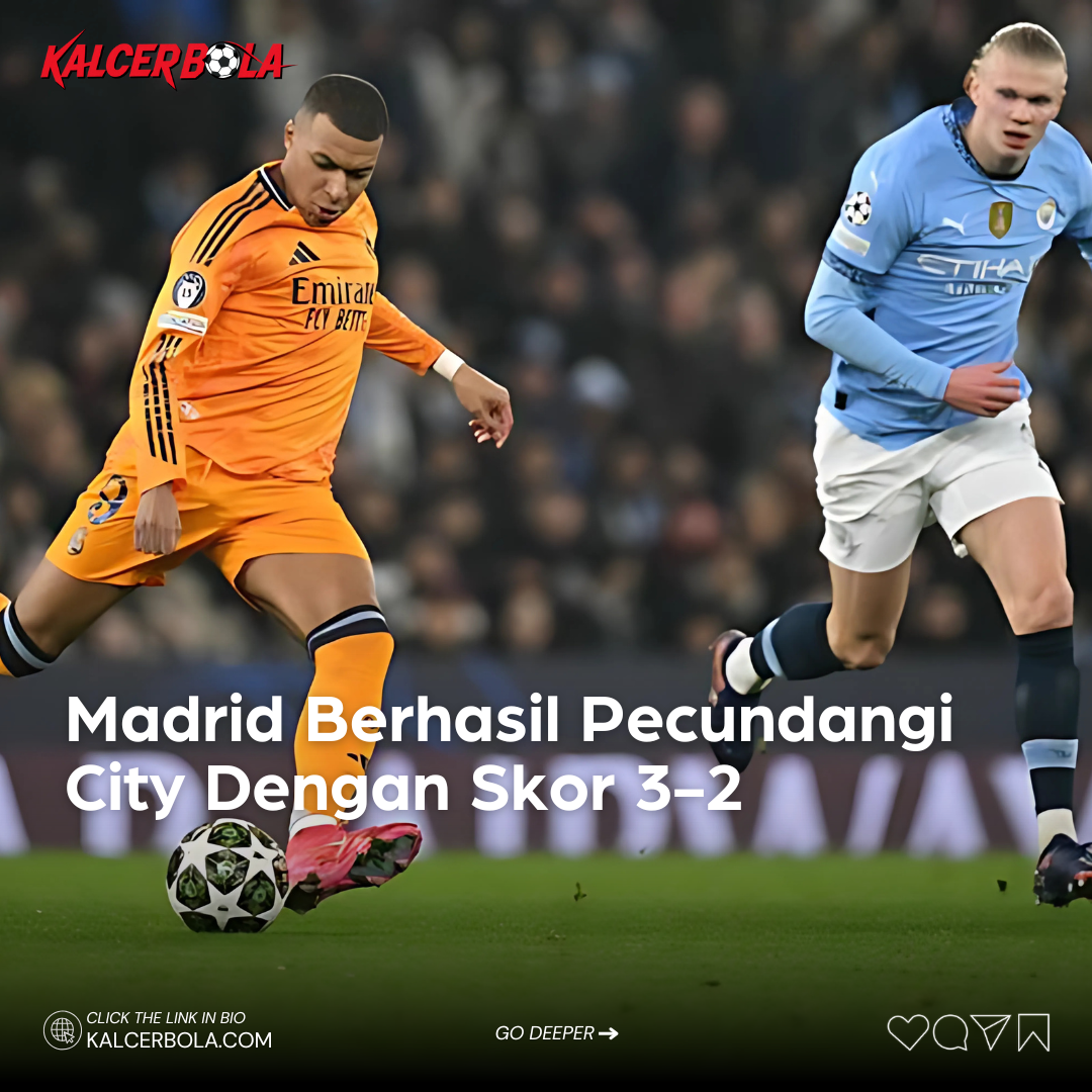 Madrid Berhasil Pecundangi City Dengan Skor 3-2