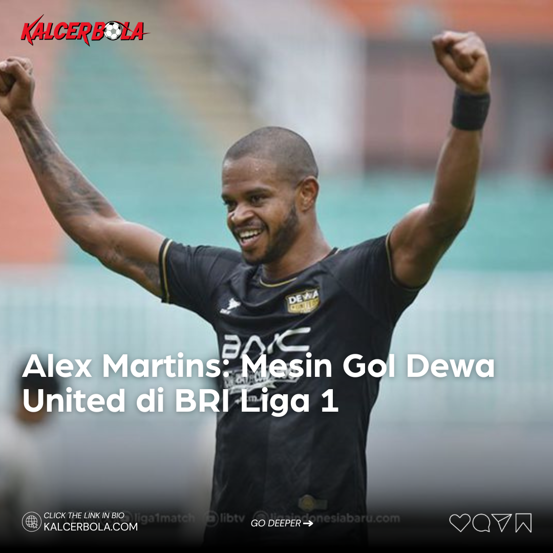 Alex Martins Dewa United Jadi Mesin Gol di BRI Liga 1