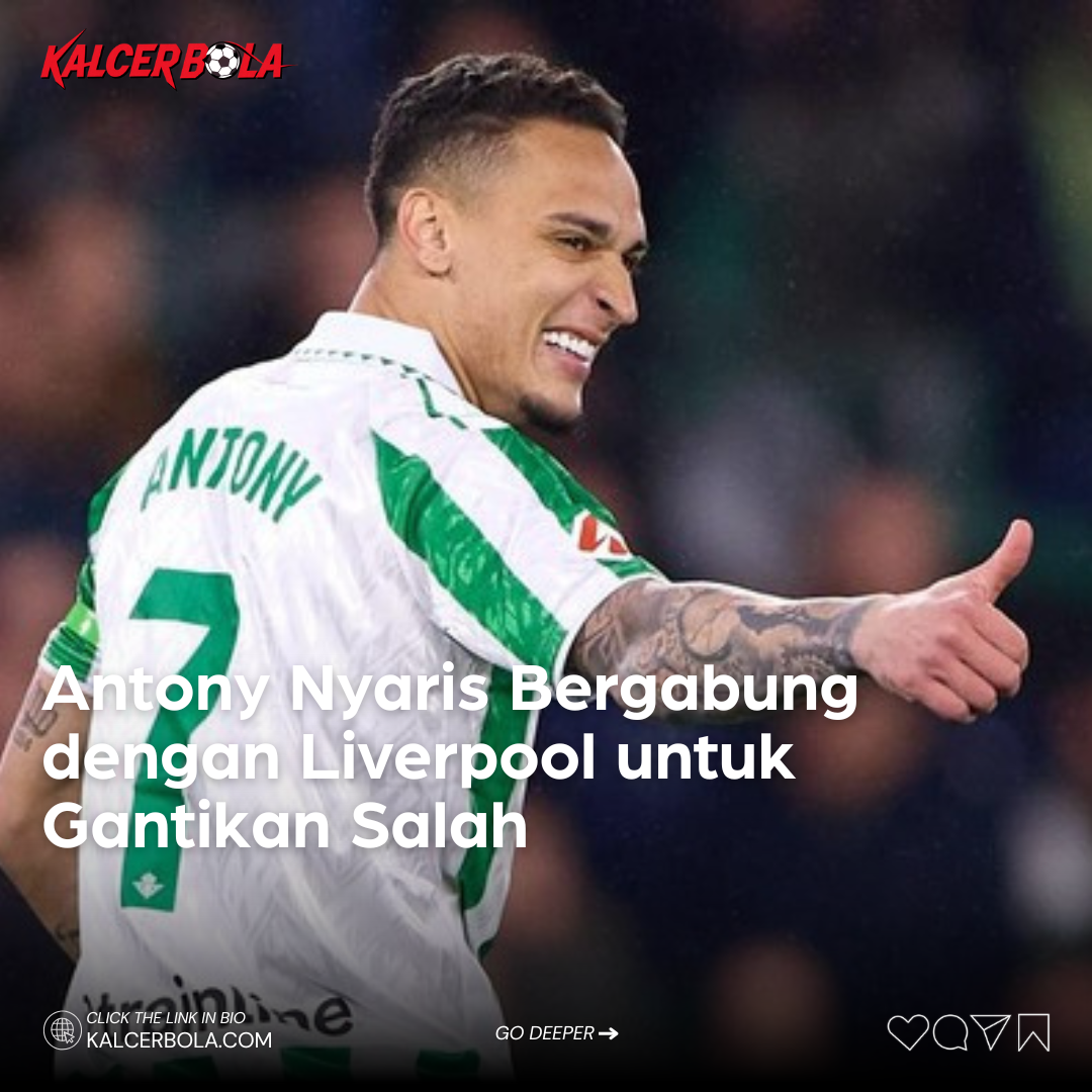 Antony Nyaris Bergabung dengan Liverpool untuk Gantikan Salah