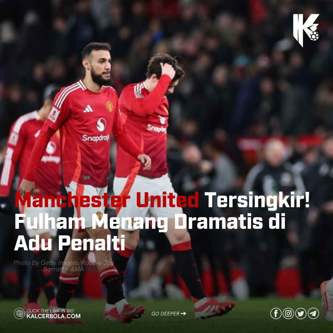 Manchester United Tersingkir! Fulham Menang Dramatis di Adu Penalti