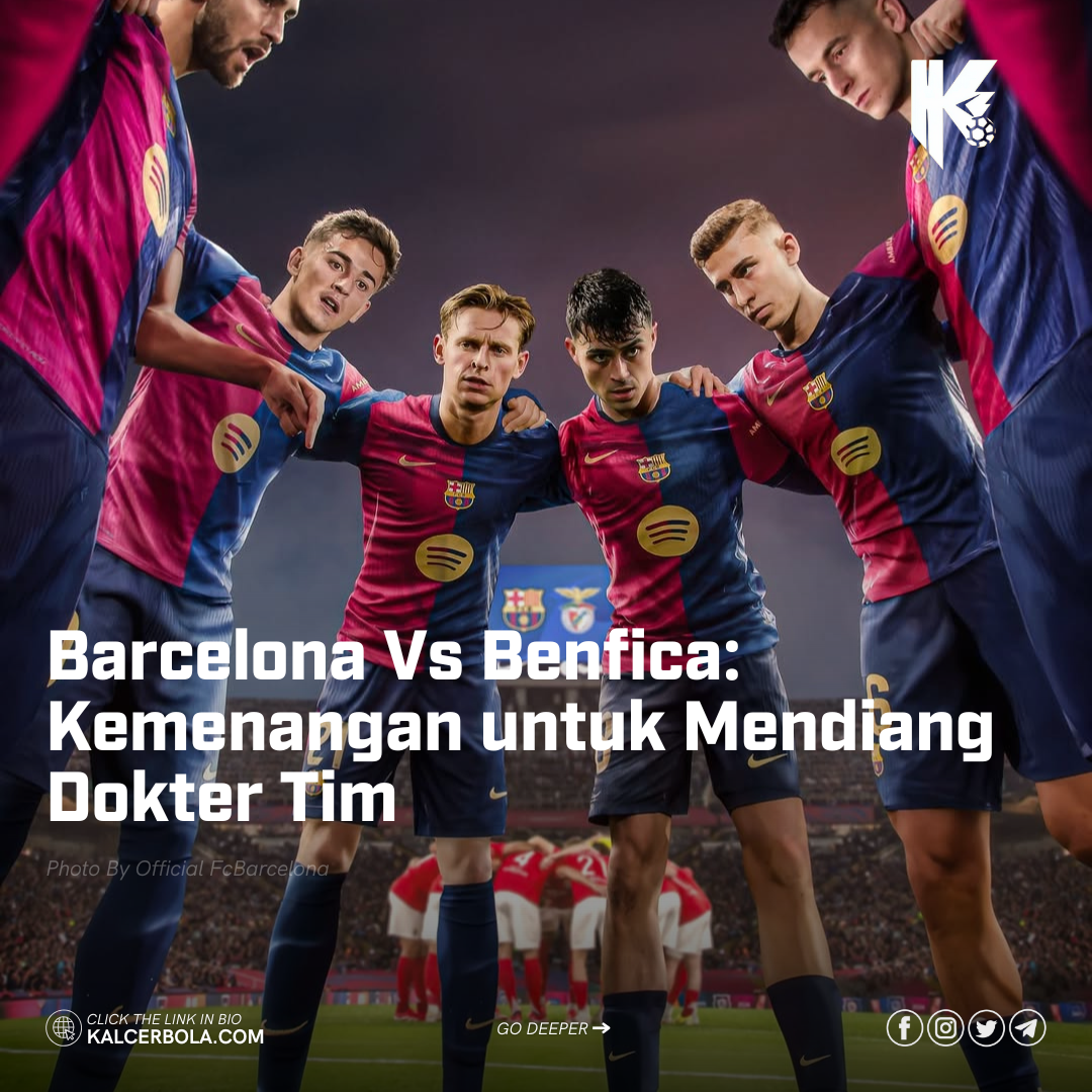 Barcelona Vs Benfica: Kemenangan untuk Mendiang Dokter Tim
