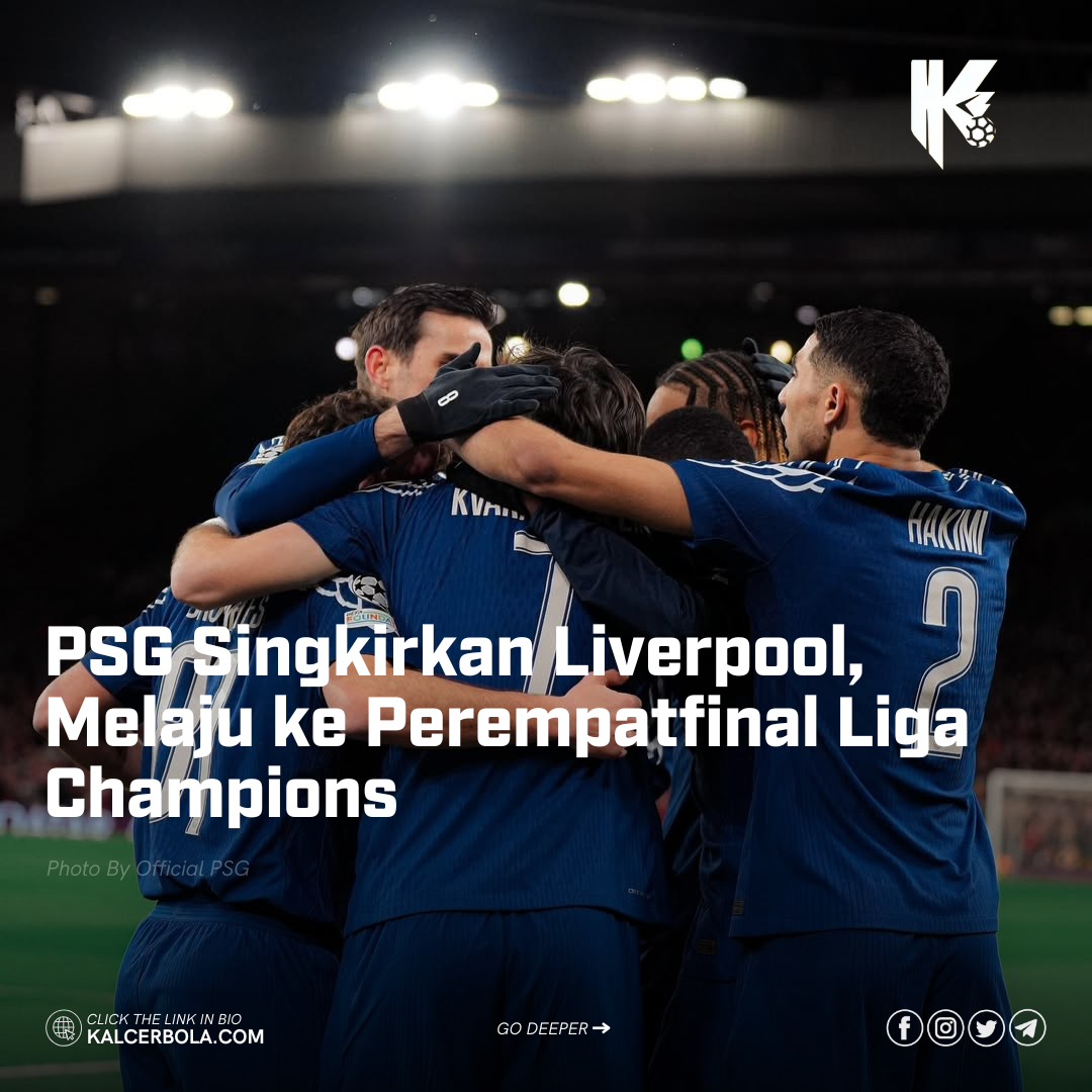 PSG Singkirkan Liverpool, Melaju ke Perempatfinal Liga Champions