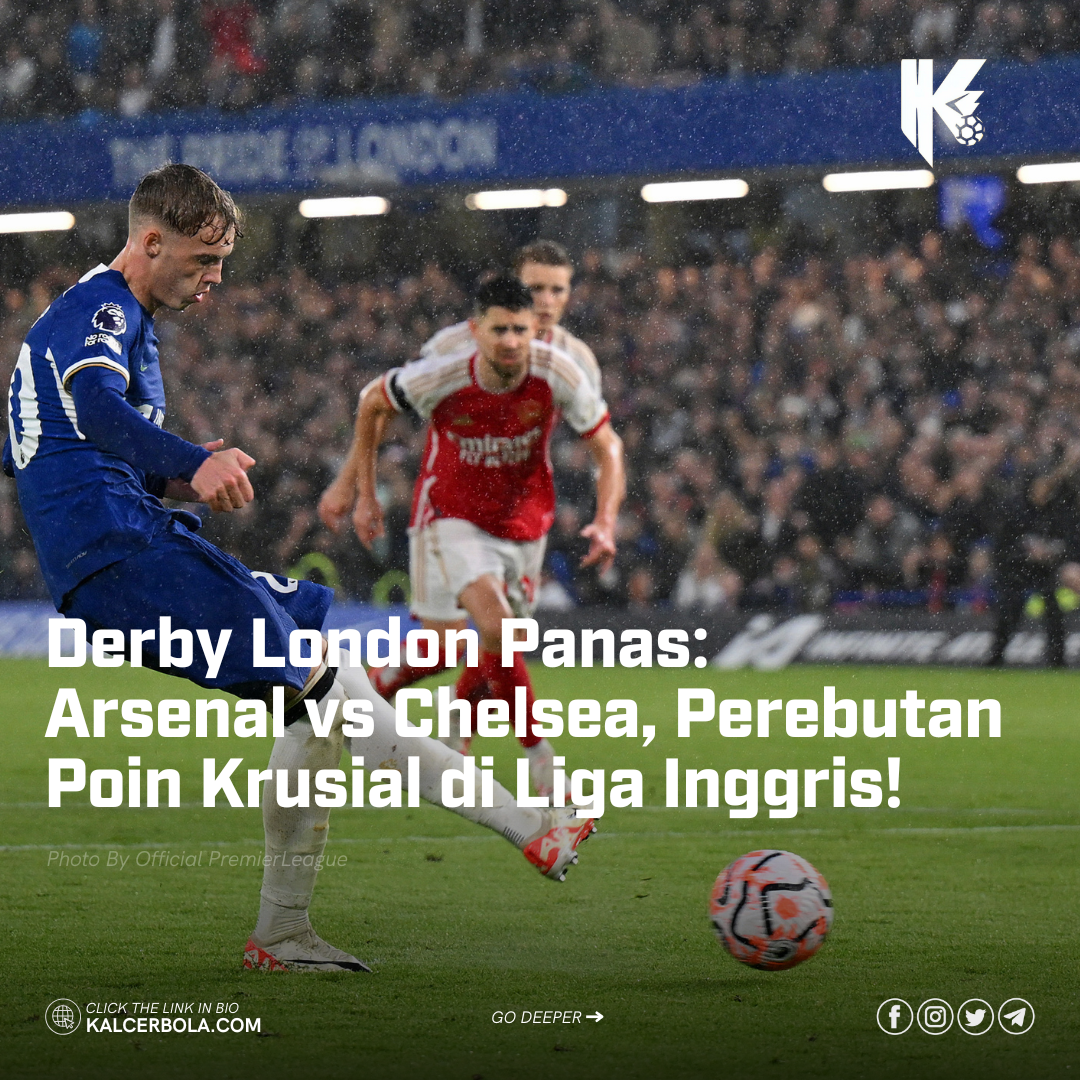 Derby London Panas: Arsenal vs Chelsea, Perebutan Poin Krusial di Liga Inggris!