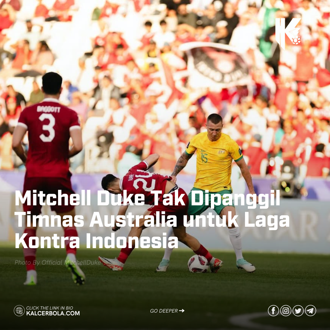 Mitchell Duke Tak Dipanggil Timnas Australia untuk Laga Kontra Indonesia