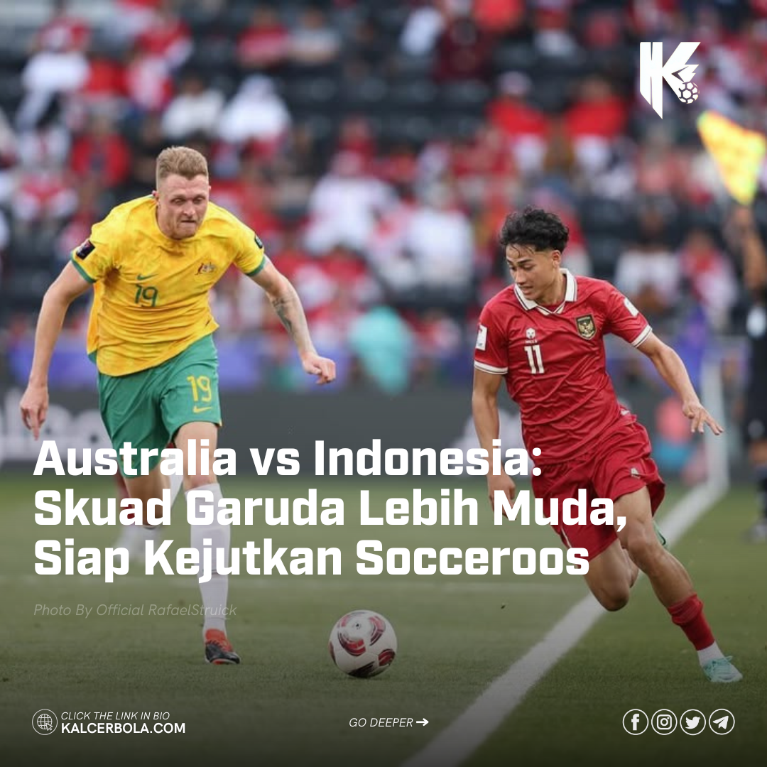 Australia vs Indonesia: Skuad Garuda Lebih Muda, Siap Kejutkan Socceroos