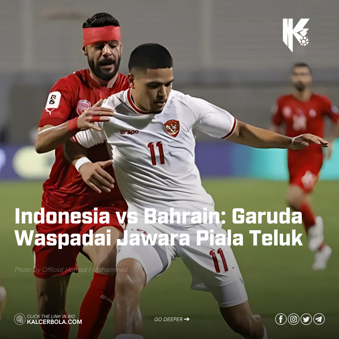 Indonesia vs Bahrain: Garuda Waspadai Jawara Piala Teluk