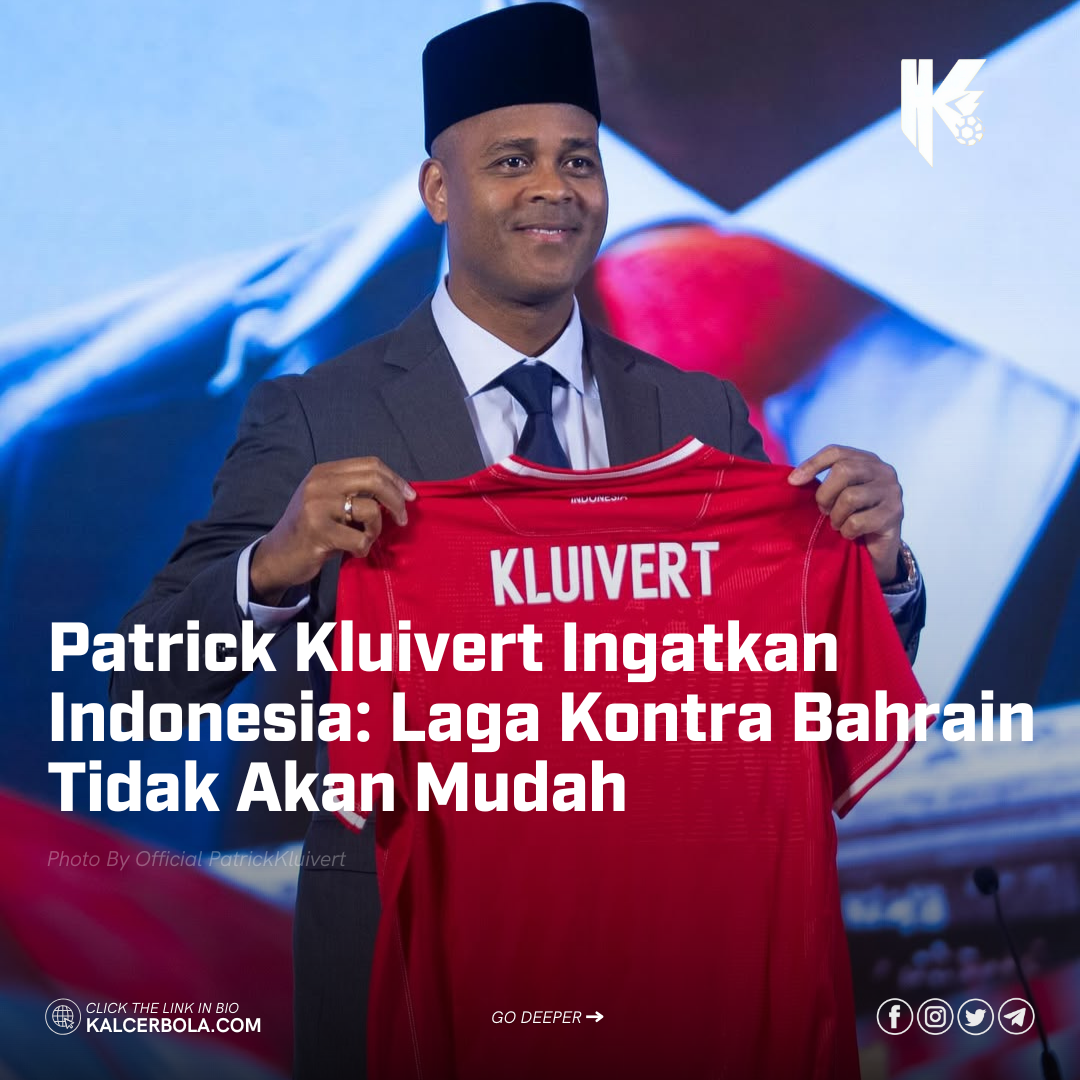 Patrick Kluivert Ingatkan Indonesia: Laga Kontra Bahrain Tidak Akan Mudah