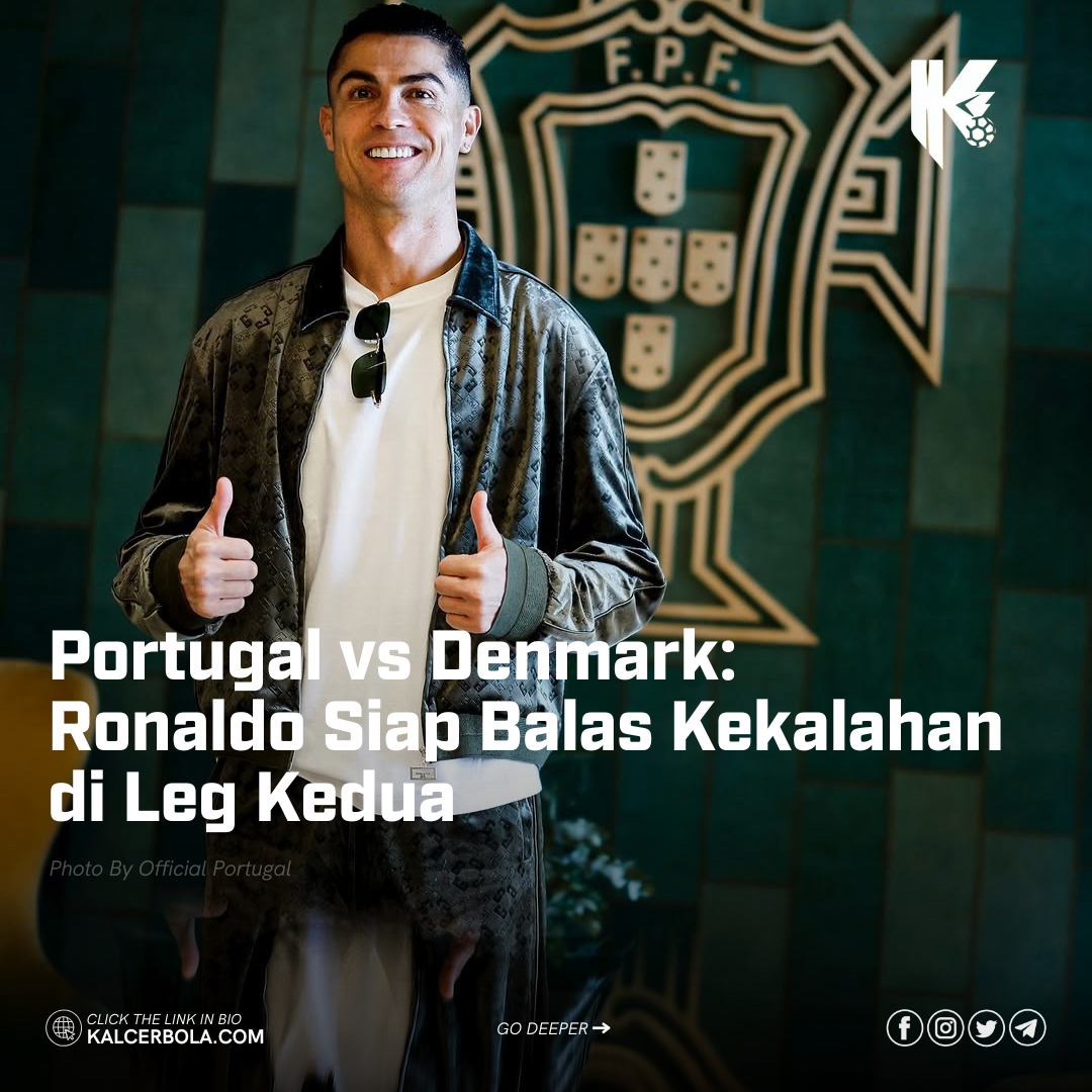 Portugal vs Denmark: Ronaldo Siap Balas Kekalahan di Leg Kedua