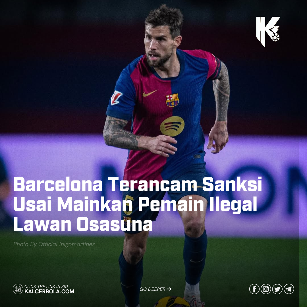 Barcelona Terancam Sanksi Usai Mainkan Pemain Ilegal Lawan Osasuna