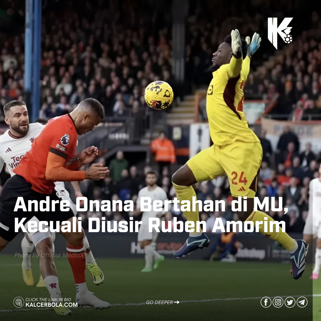 Andre Onana Bertahan di MU, Kecuali Diusir Ruben Amorim