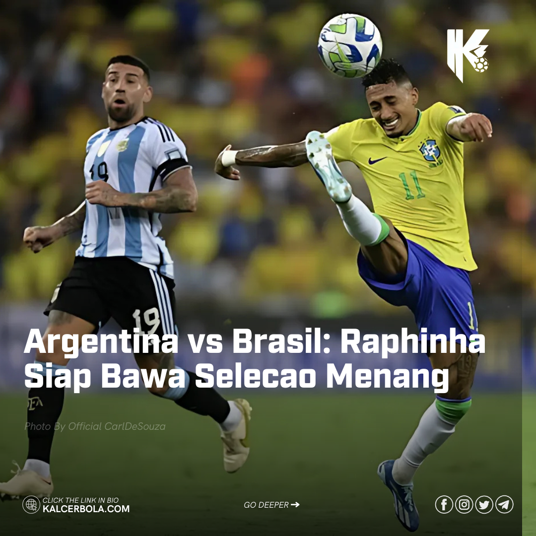 Argentina vs Brasil: Raphinha Siap Bawa Selecao Menang
