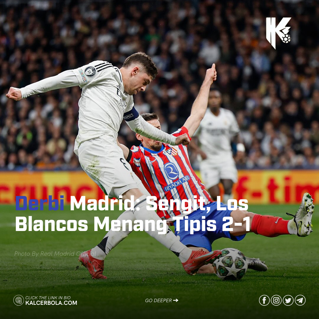Derbi Madrid: Sengit, Los Blancos Menang Tipis 2-1