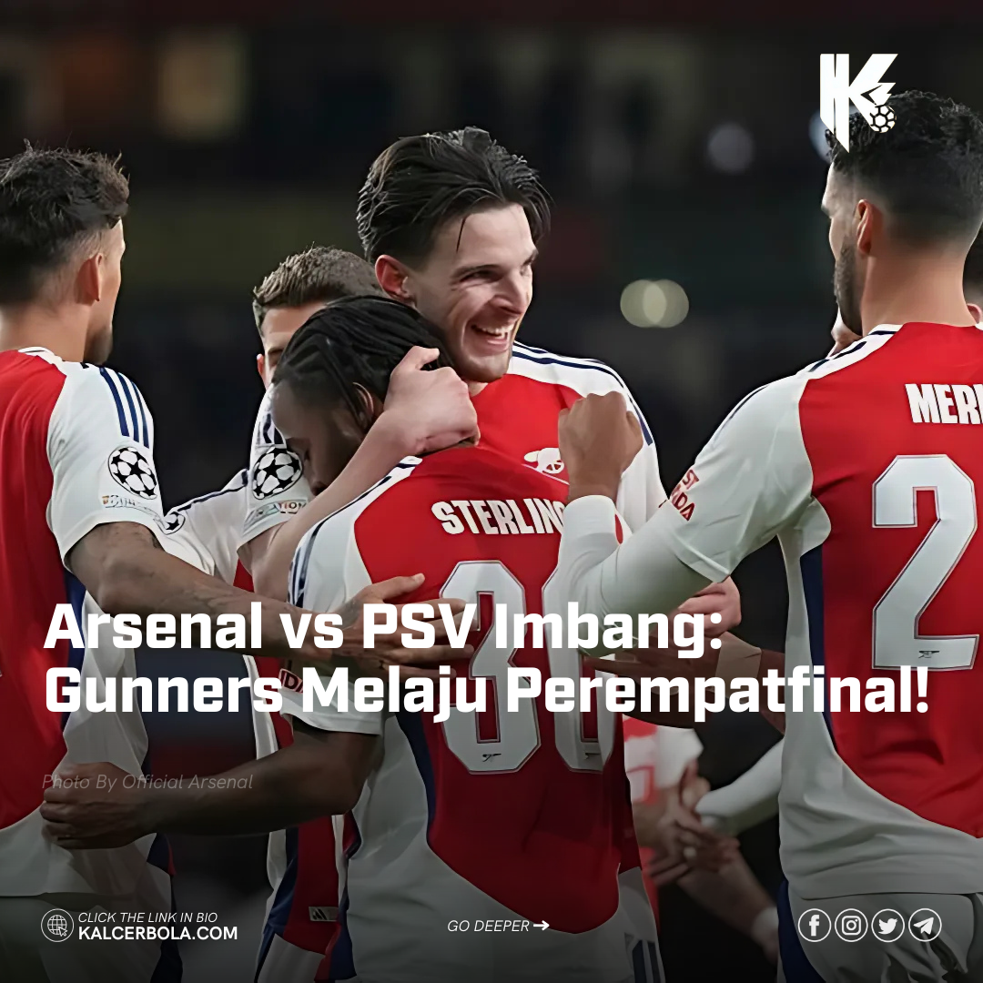 Arsenal vs PSV Imbang: Gunners Melaju Perempatfinal!