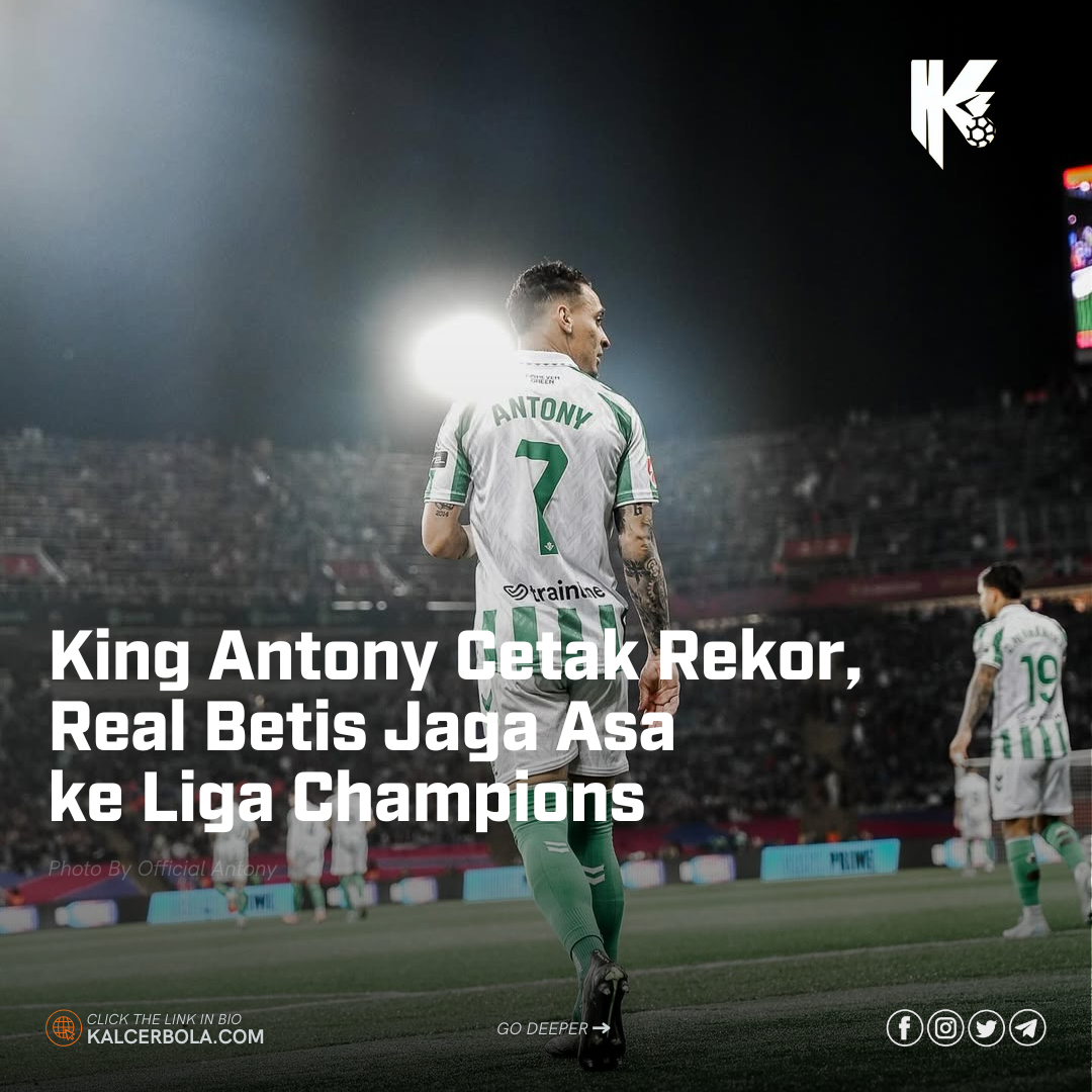 King Antony Cetak Rekor, Real Betis Jaga Asa ke Liga Champions