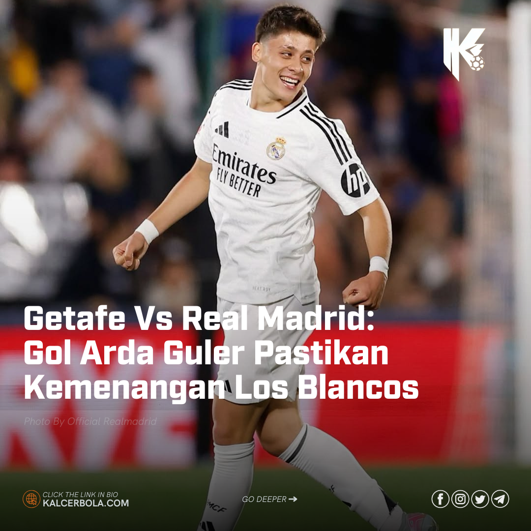 Getafe Vs Real Madrid: Gol Arda Guler Pastikan Kemenangan Los Blancos