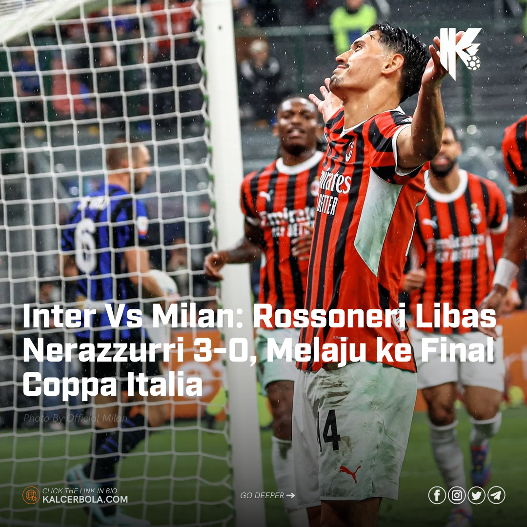 Inter Vs Milan: Rossoneri Libas Nerazzurri 3-0, Melaju ke Final Coppa Italia