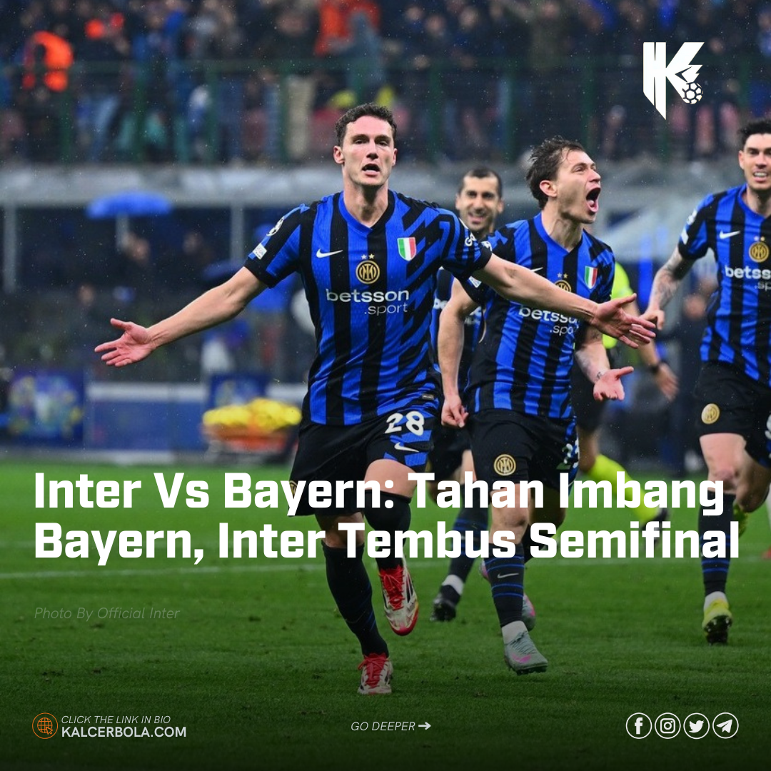 Inter Vs Bayern: Tahan Imbang Bayern, Inter Tembus Semifinal