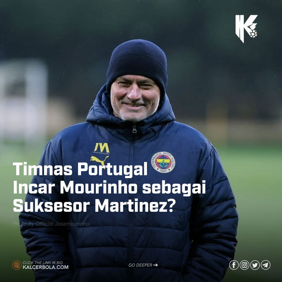 Timnas Portugal Incar Mourinho sebagai Suksesor Martinez?