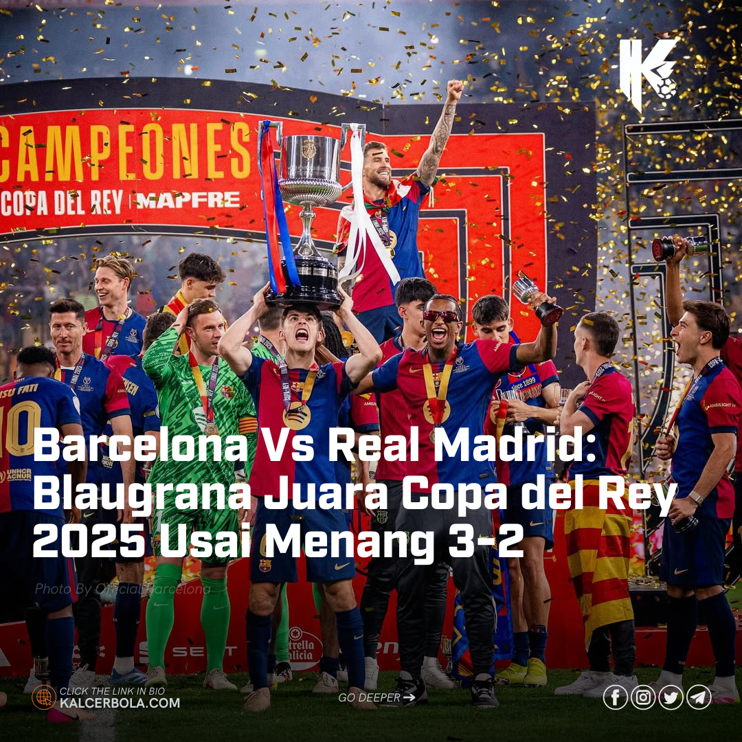 Barcelona Vs Real Madrid: Blaugrana Juara Copa del Rey 2025 Usai Menang 3-2