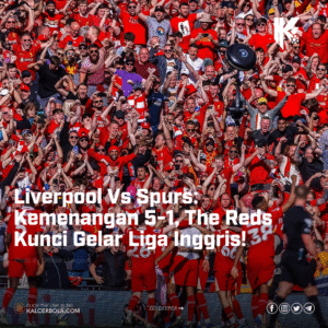 Liverpool Vs Spurs: Kemenangan 5-1, The Reds Kunci Gelar Liga Inggris!