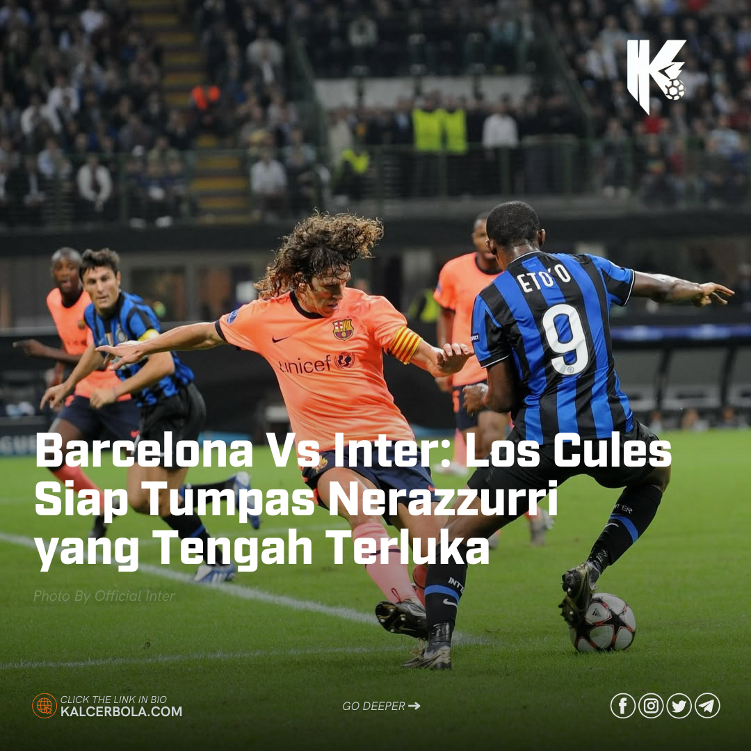 Barcelona Vs Inter: Los Cules Siap Tumpas Nerazzurri yang Tengah Terluka