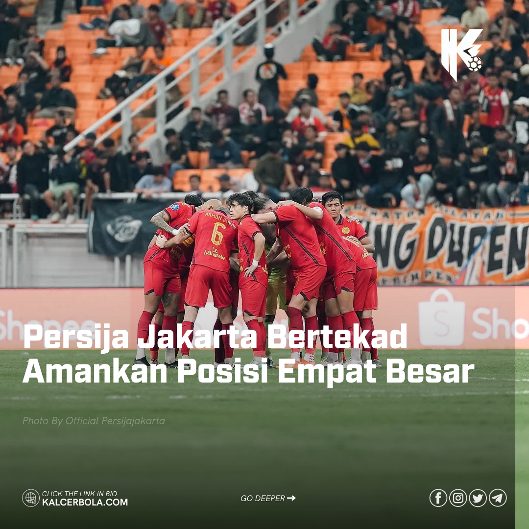 Persija Jakarta Bertekad Amankan Posisi Empat Besar