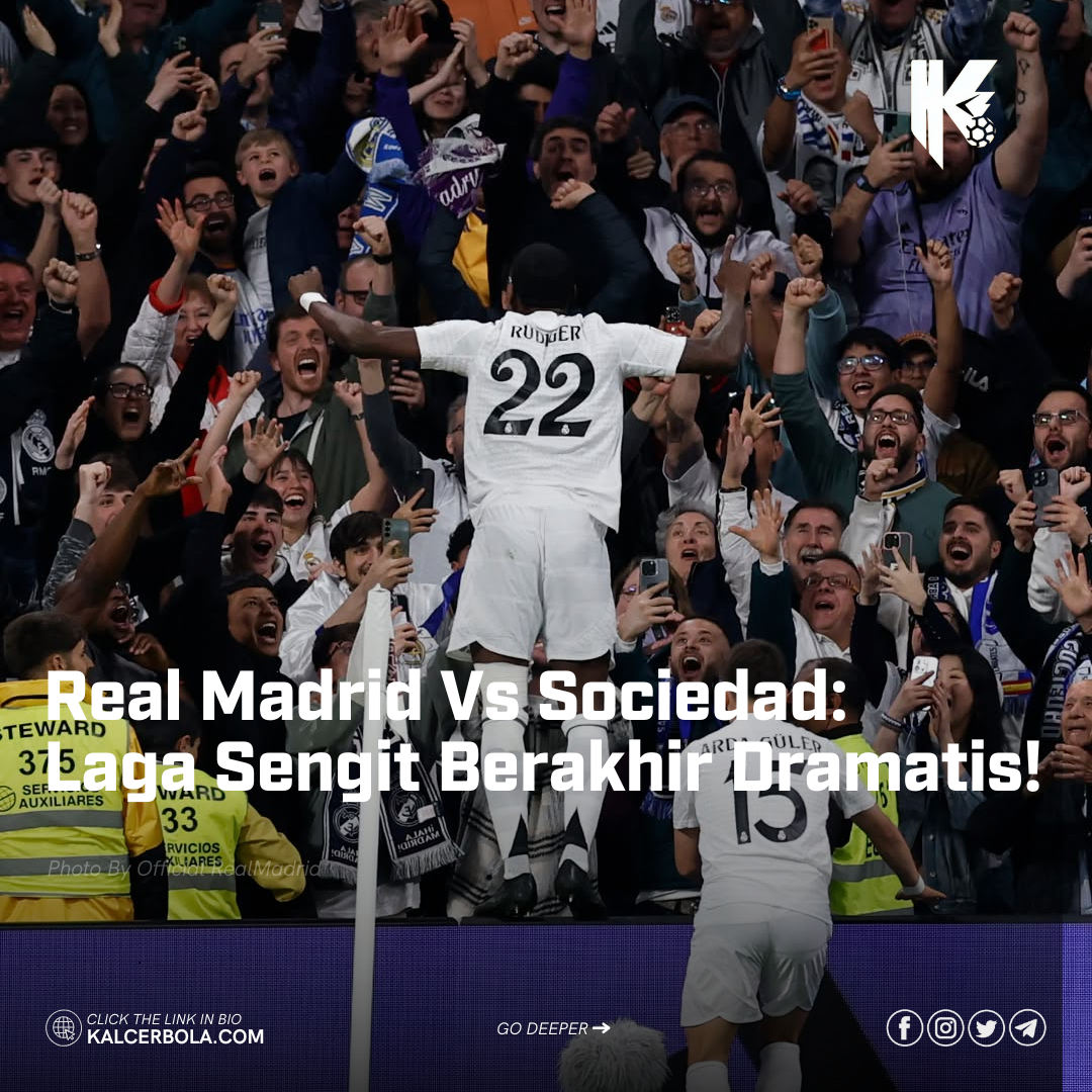 Real Madrid Vs Sociedad: Laga Sengit Berakhir Dramatis!