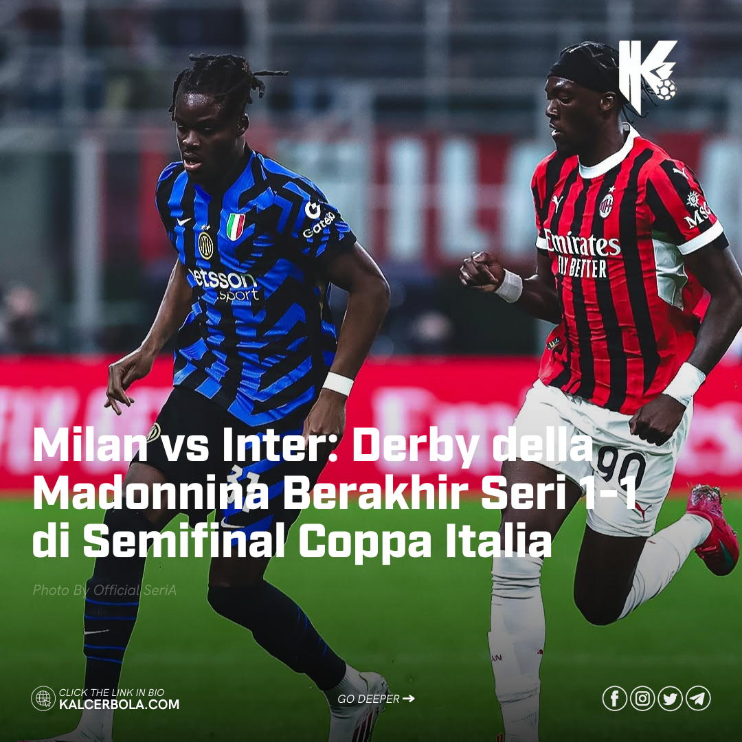 Milan vs Inter: Derby della Madonnina Berakhir Seri 1-1 di Semifinal Coppa Italia