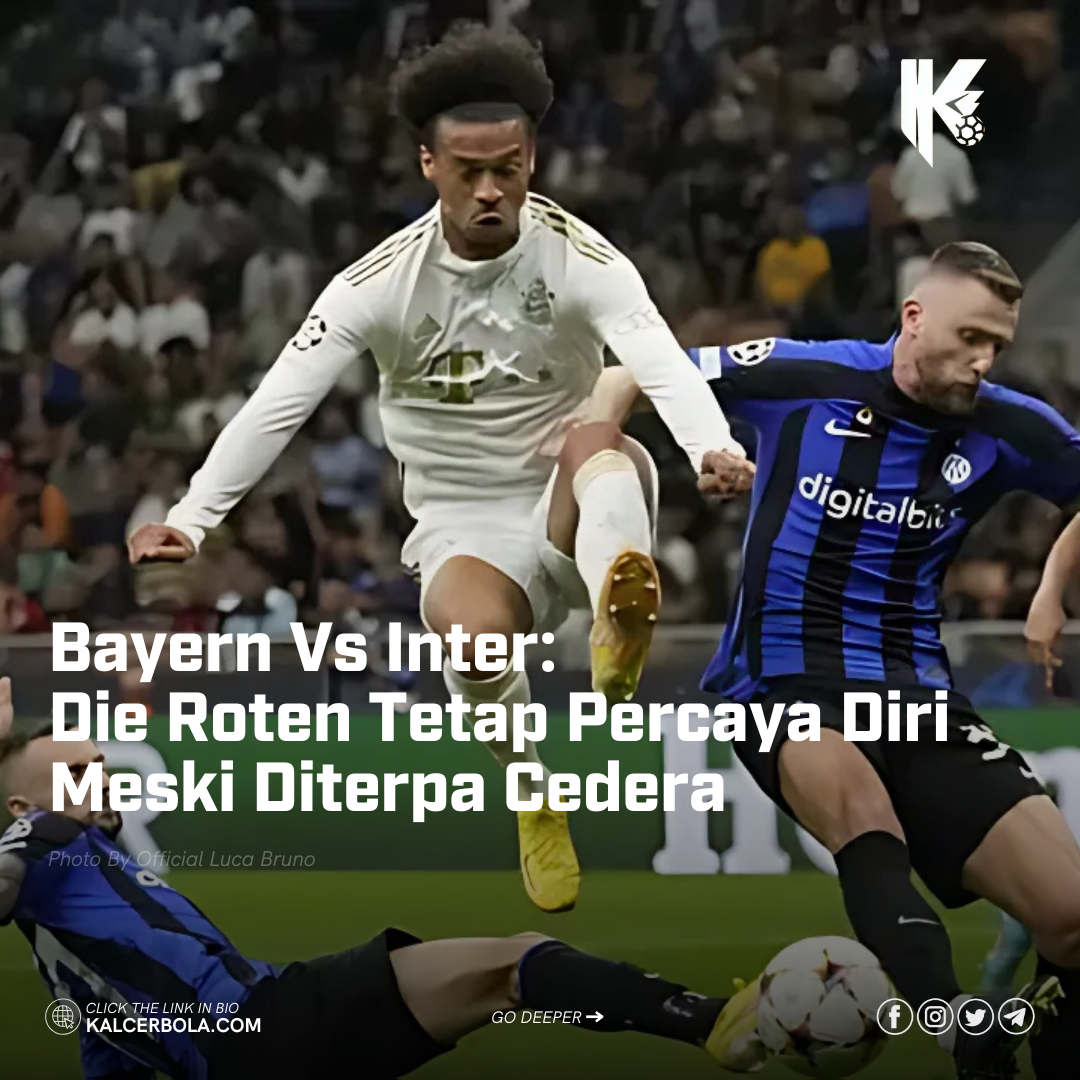 Bayern Vs Inter: Die Roten Tetap Percaya Diri Meski Diterpa Cedera