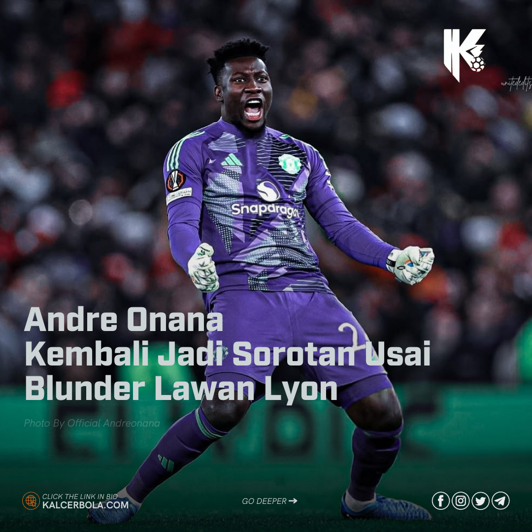 Andre Onana Kembali Jadi Sorotan Usai Blunder Lawan Lyon