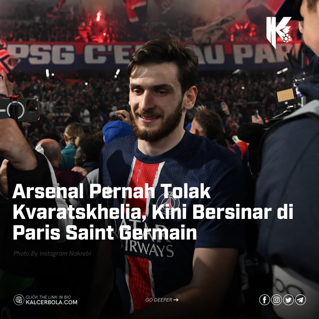 Arsenal Pernah Tolak Kvaratskhelia, Kini Bersinar di Paris Saint Germain