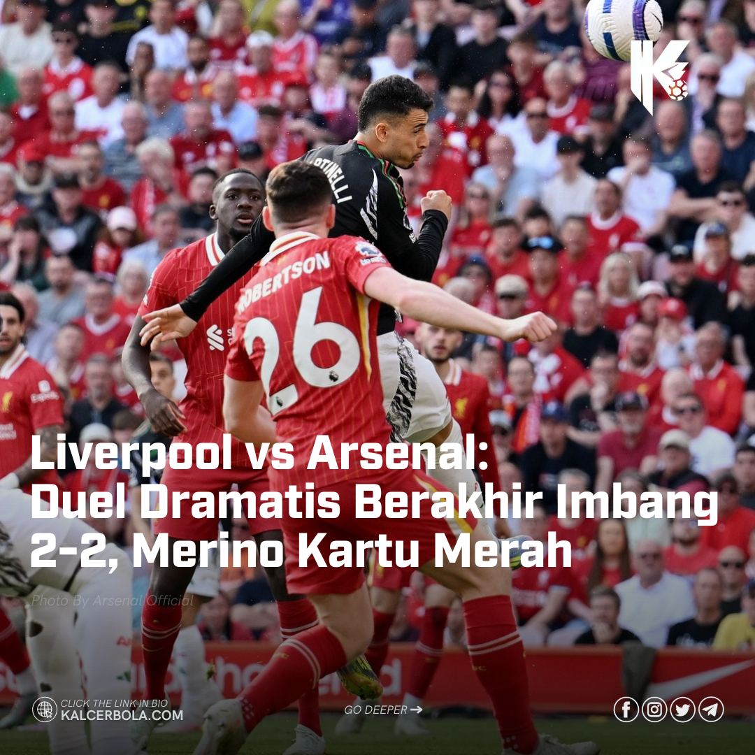Liverpool vs Arsenal: Duel Dramatis Berakhir Imbang 2-2, Merino Kartu Merah