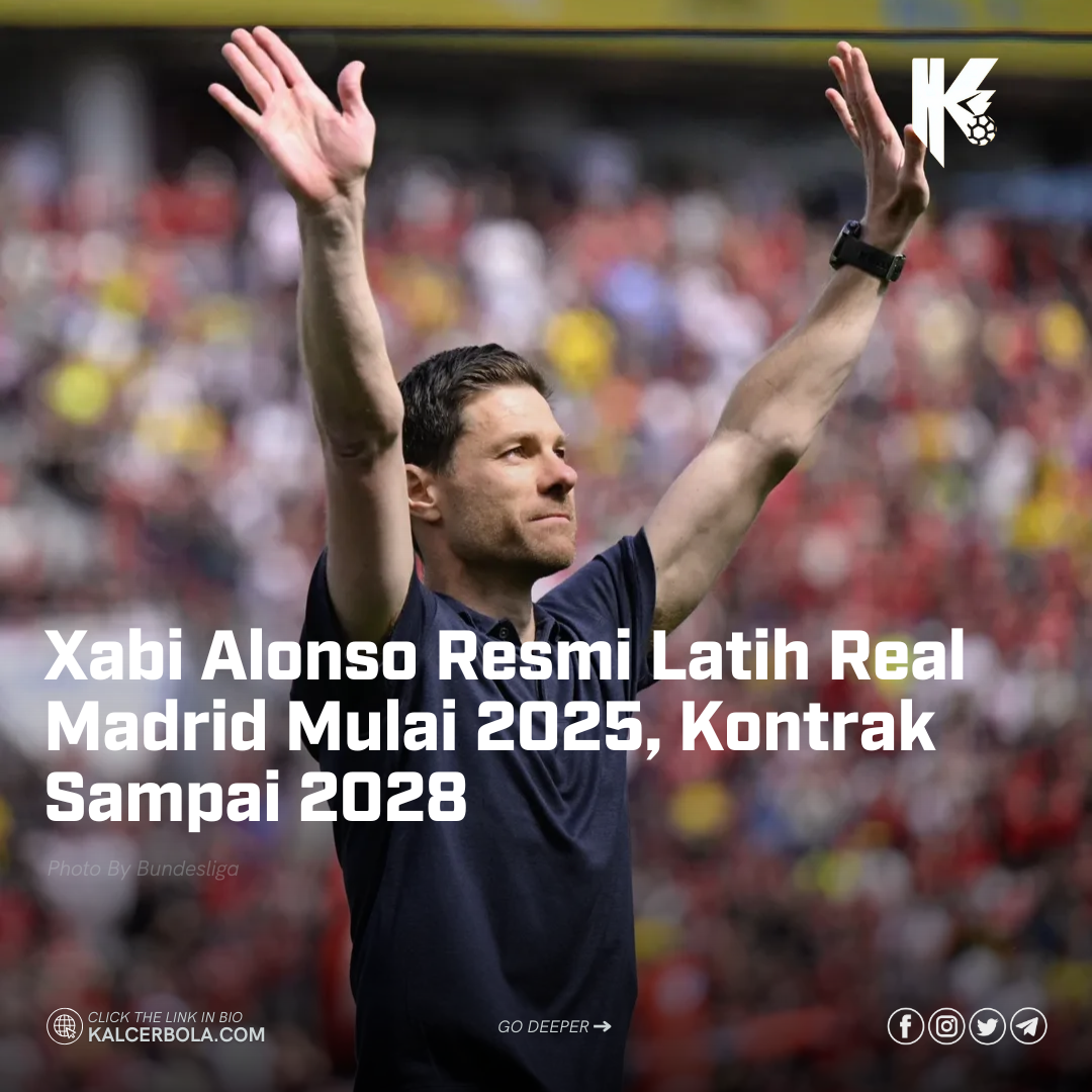 Xabi Alonso Resmi Latih Real Madrid Mulai 2025, Kontrak Sampai 2028