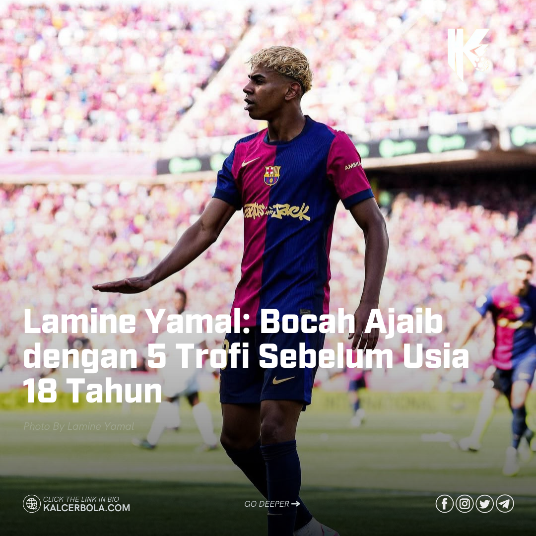 Lamine Yamal: Bocah Ajaib dengan 5 Trofi Sebelum Usia 18 Tahun