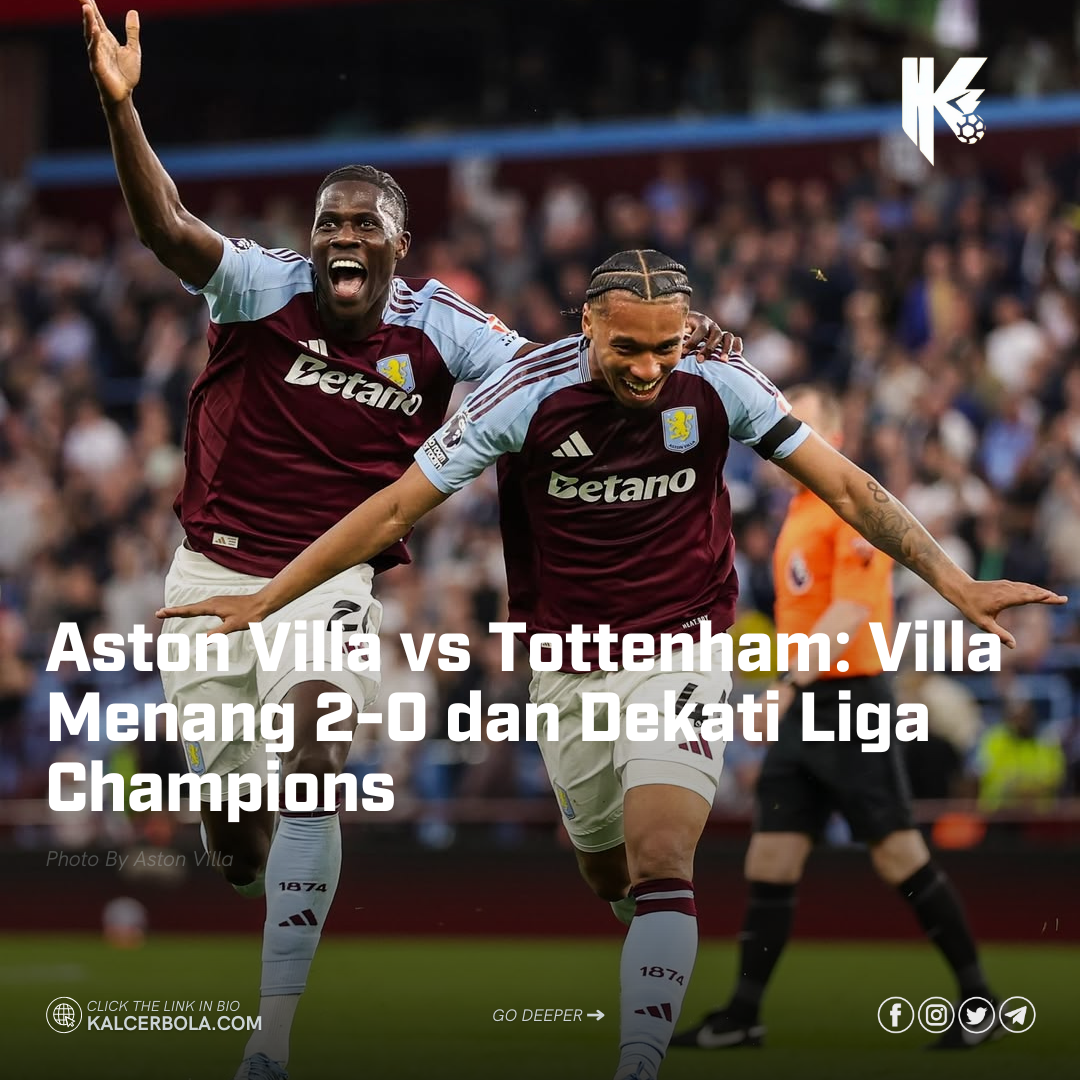 Aston Villa vs Tottenham: Villa Menang 2-0 dan Dekati Liga Champions