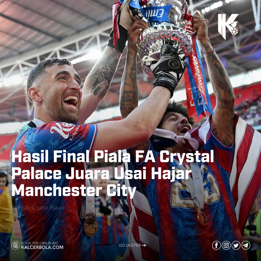 Hasil Final Piala FA Crystal Palace Juara Usai Hajar Manchester City