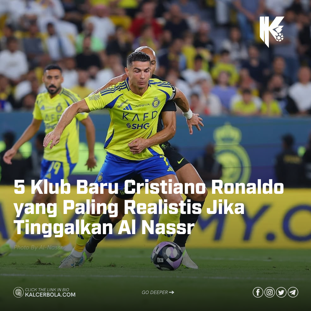 5 Klub Baru Cristiano Ronaldo yang Paling Realistis Jika Tinggalkan Al Nassr