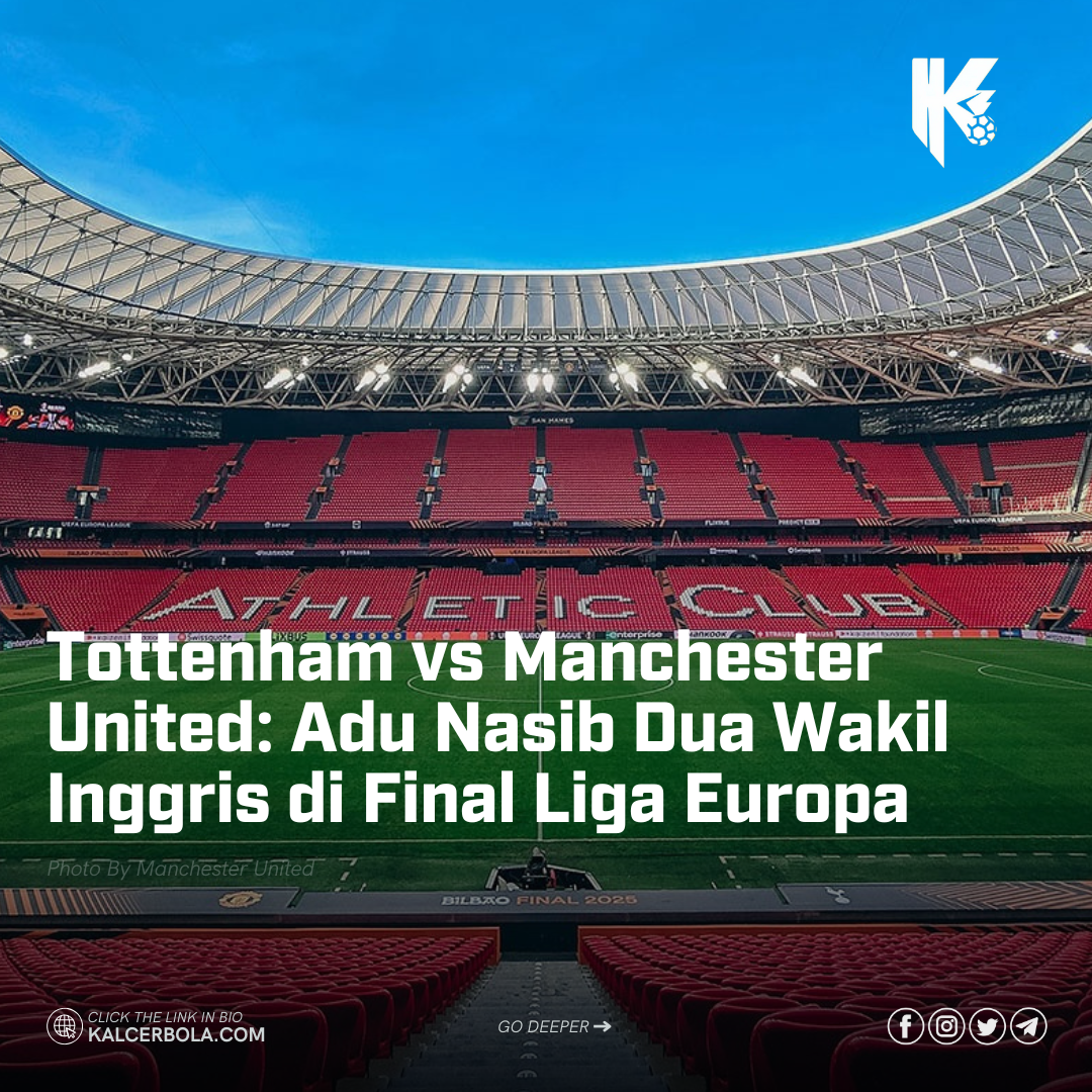 Tottenham vs Manchester United: Adu Nasib Dua Wakil Inggris di Final Liga Europa