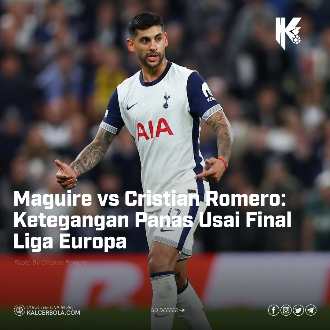 Maguire vs Cristian Romero: Ketegangan Panas Usai Final Liga Europa
