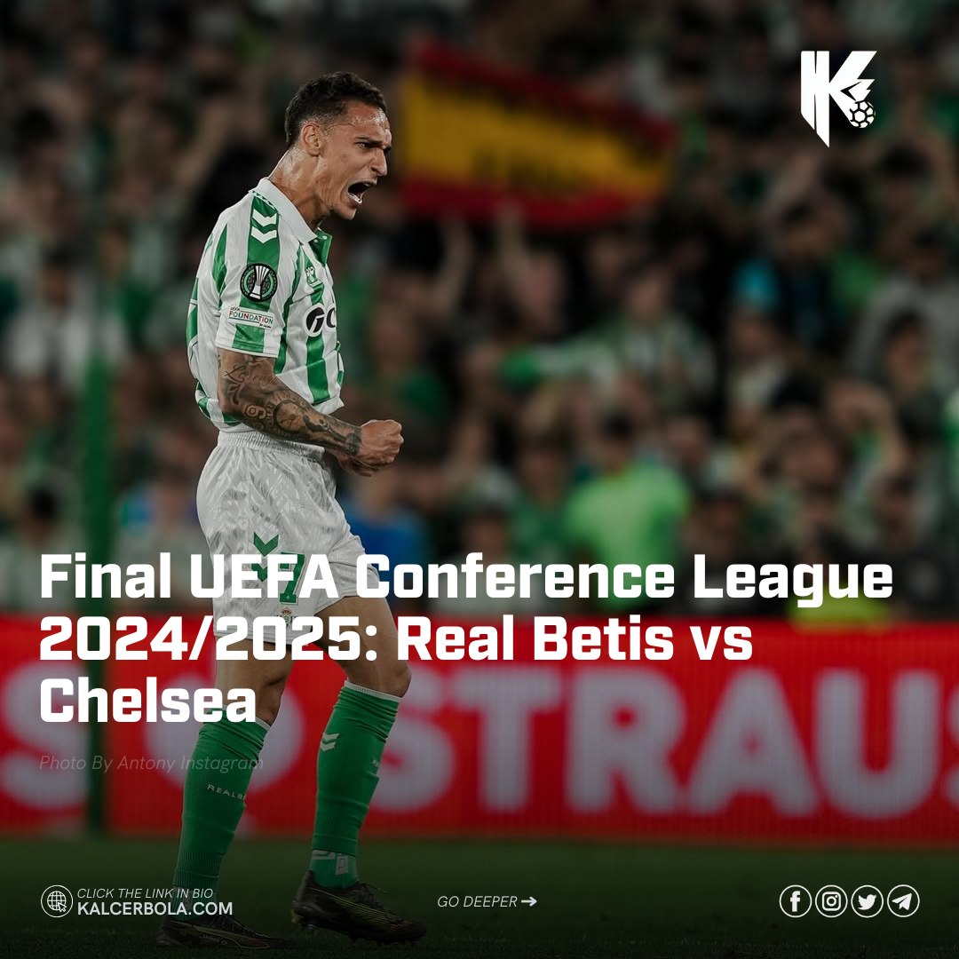 Final UEFA Conference League 2024/2025: Real Betis vs Chelsea
