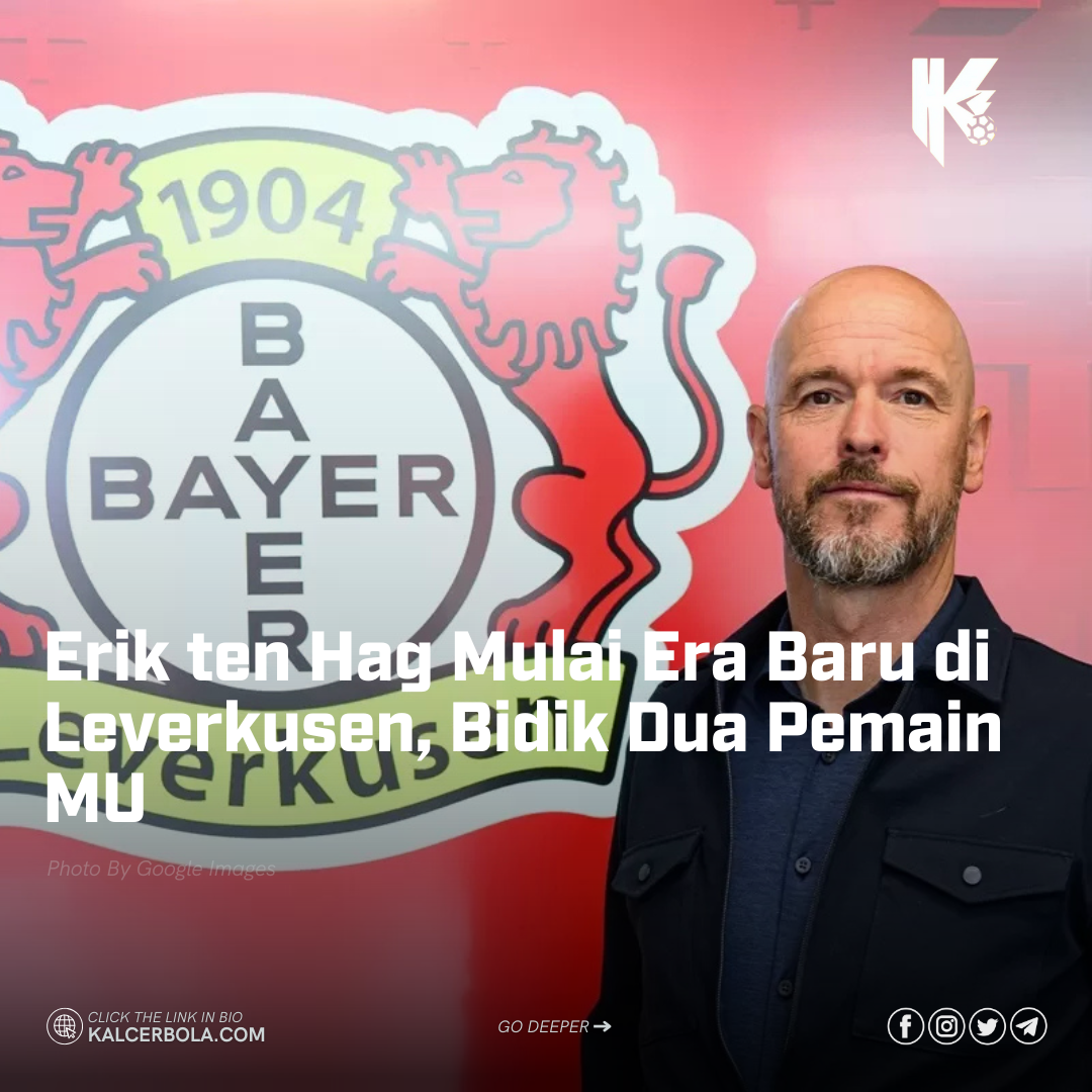 Erik ten Hag Mulai Era Baru di Leverkusen, Bidik Dua Pemain MU