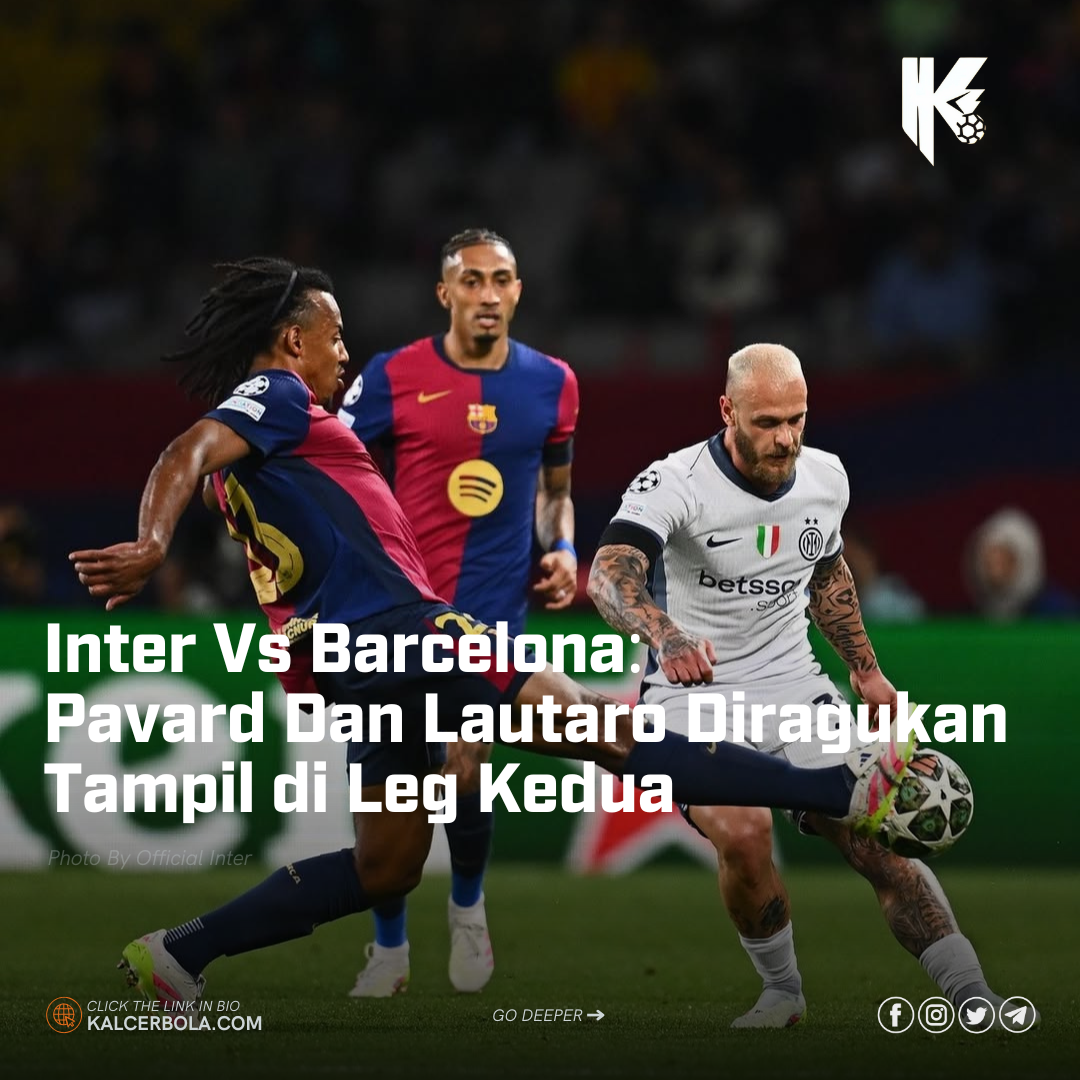 Inter Vs Barcelona: Pavard Dan Lautaro Diragukan Tampil di Leg Kedua