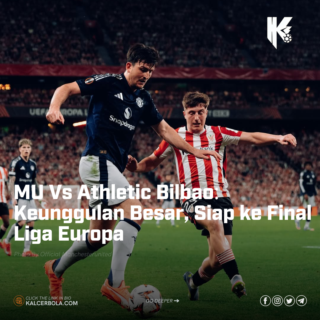 MU Vs Athletic Bilbao: Keunggulan Besar, Siap ke Final Liga Europa