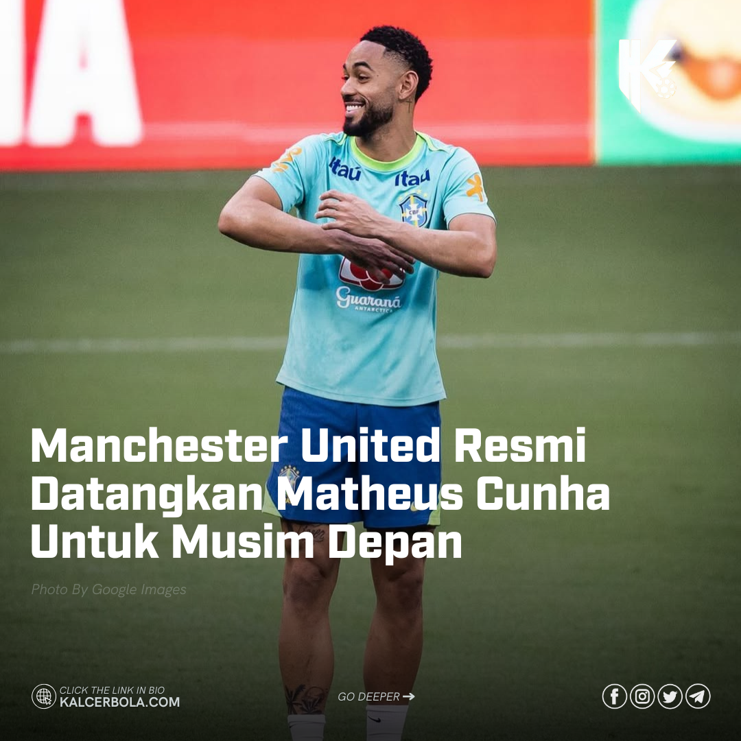 Manchester United Resmi Datangkan Matheus Cunha Untuk Musim Depan