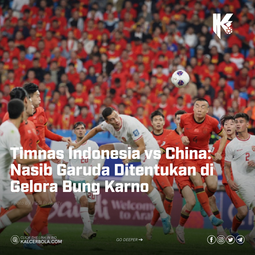 Timnas Indonesia vs China: Nasib Garuda Ditentukan di GBK