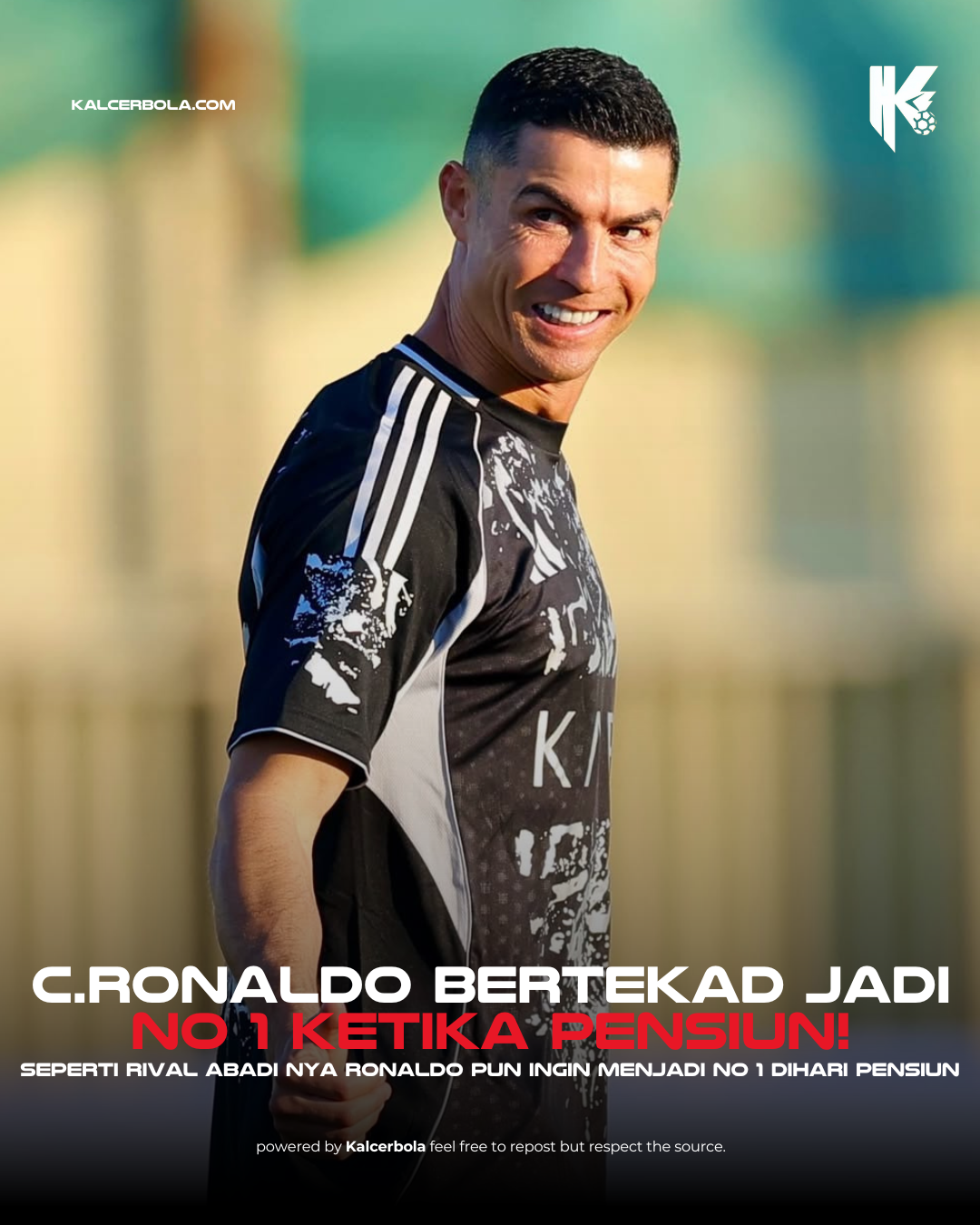 Ronaldo Bertekad Tetap Jadi No.1 Saat Pensiun