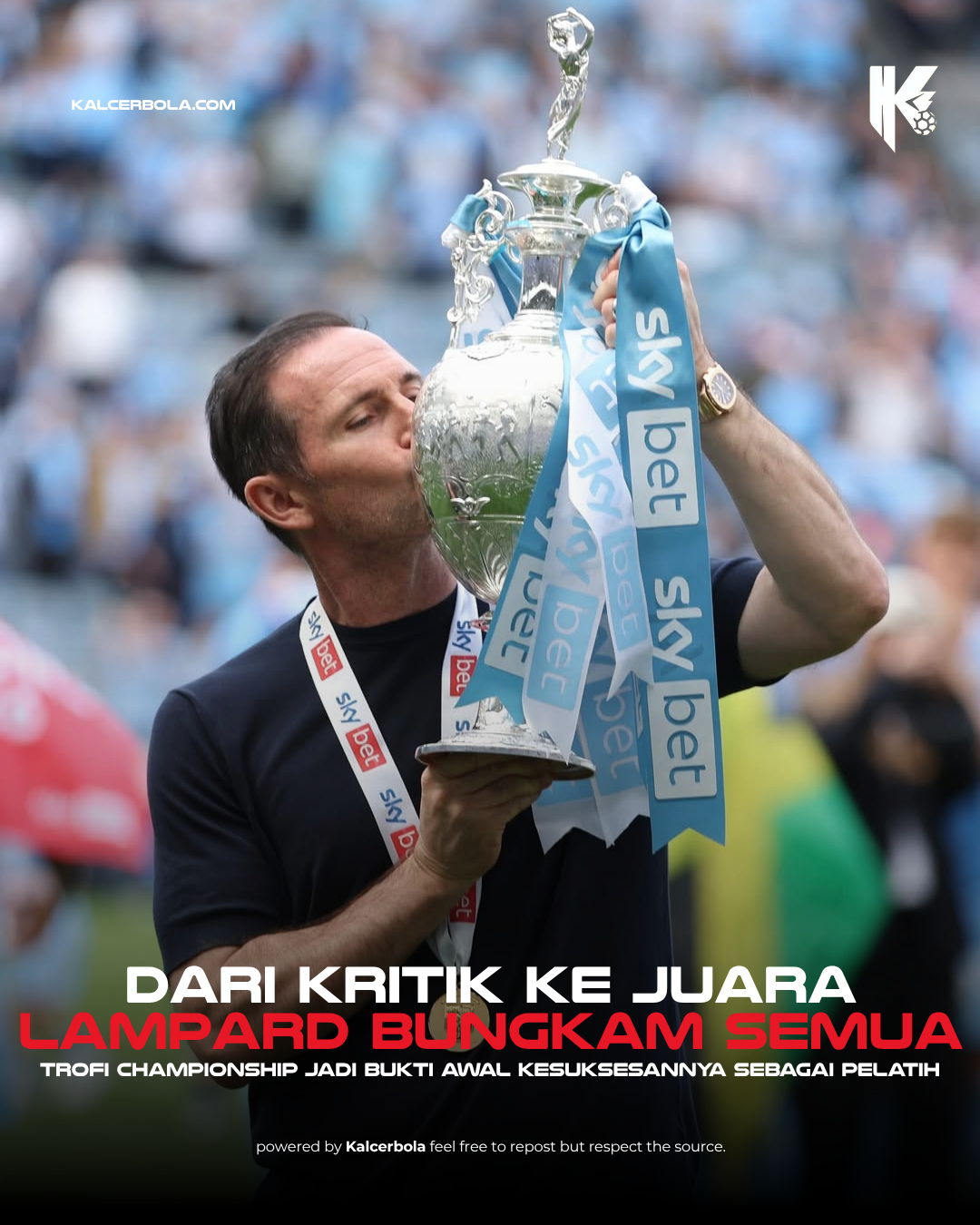 Dari Kritik ke Juara, Lampard Bungkam Semua