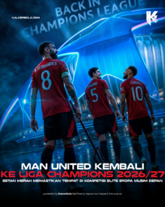 Man United Kembali ke Liga Champions 2026/27